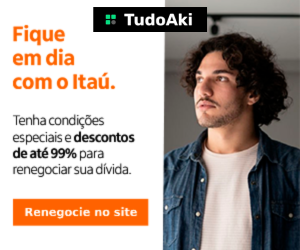 Tudo Aki and Itaú Renegocia: Renegotiate Your Debt and Get Discounts of Up to 99%